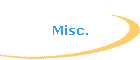 Misc.